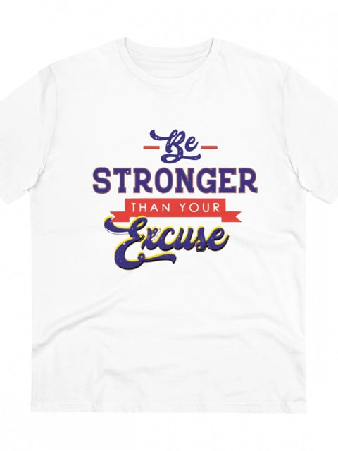 Men's PC Cotton Be Stronger Than Your Excuse Desing Printed T Shirt (Color: White, Thread Count: 180GSM)