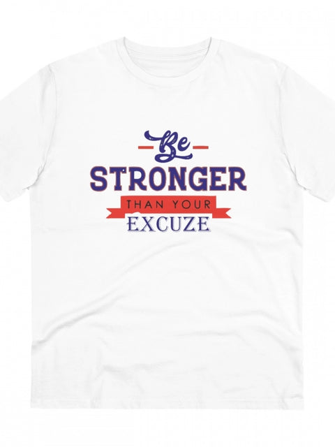 Men's PC Cotton Be Stronger Than Your Excuse Desing Printed T Shirt (Color: White, Thread Count: 180GSM)