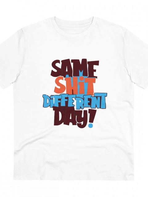 Generic Men's PC Cotton Same Shit Different Day Printed T Shirt (Color: White, Thread Count: 180GSM)