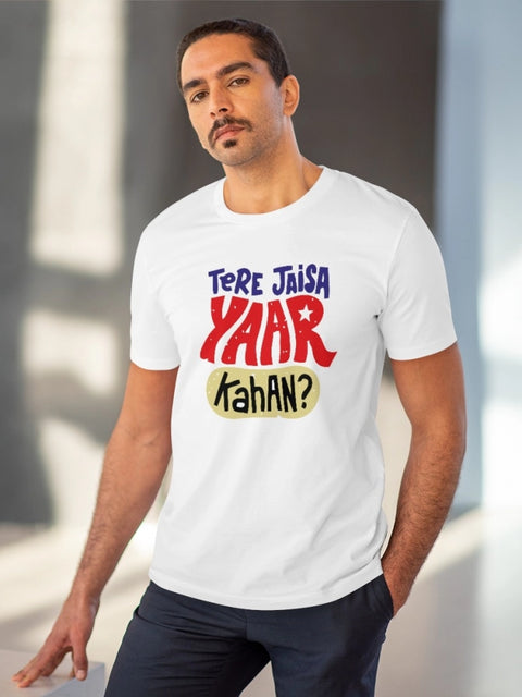 Generic Men's PC Cotton Tere Jeisa Yaar Kaha Printed T Shirt (Color: White, Thread Count: 180GSM)