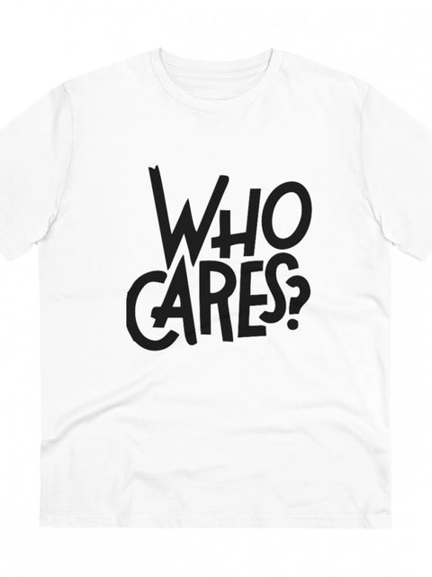 Generic Men's PC Cotton Who Cares Printed T Shirt (Color: White, Thread Count: 180GSM)