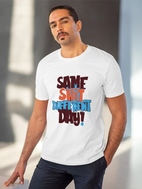 Generic Men's PC Cotton Same Shit Different Day Printed T Shirt (Color: White, Thread Count: 180GSM)