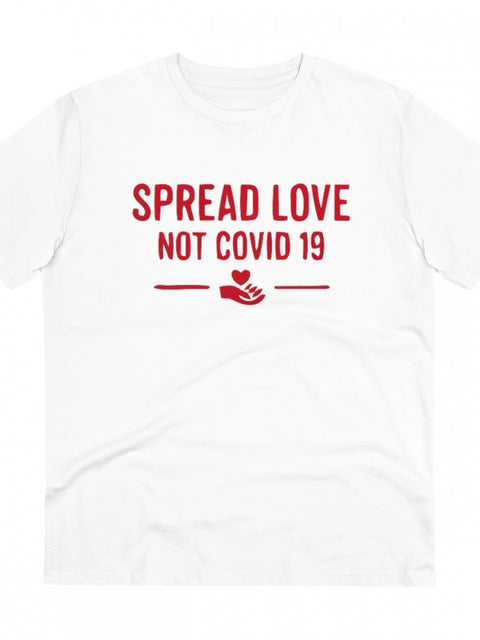 Generic Men's PC Cotton Spread Love Not Covid 19 Printed T Shirt (Color: White, Thread Count: 180GSM)