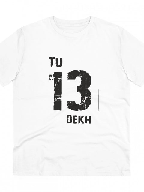 Generic Men's PC Cotton Tu 13 Dekh Printed T Shirt (Color: White, Thread Count: 180GSM)
