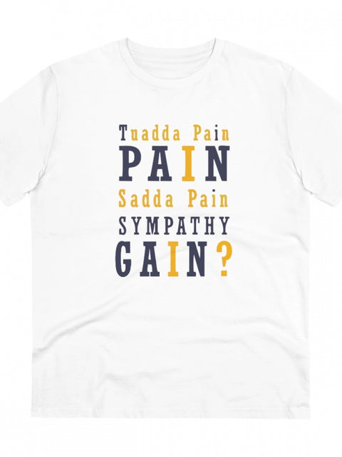 Generic Men's PC Cotton Tuadda Pain Pain Sadda Pain Sympathy Gain Printed T Shirt (Color: White, Thread Count: 180GSM)