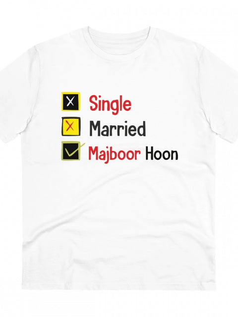Generic Men's PC Cotton Single Married Majbur Printed T Shirt (Color: White, Thread Count: 180GSM)