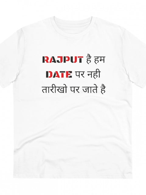 Generic Men's PC Cotton Rajput Hai Hum Date Par Nahi Tarikho Par Jate Hai Printed T Shirt (Color: White, Thread Count: 180GSM)