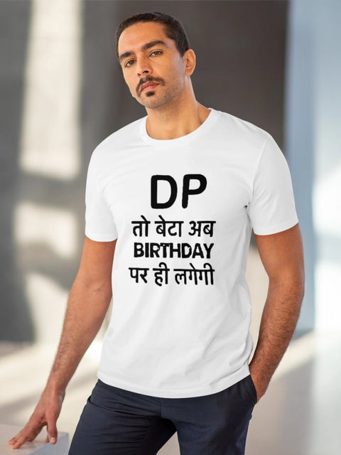 Generic Men's PC Cotton Dp To Ab Birthday Par Hi Lagegi Printed T Shirt (Color: White, Thread Count: 180GSM)