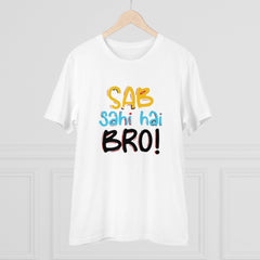 Generic Men's PC Cotton Sab Sahi Hai Bro Printed T Shirt (Color: White, Thread Count: 180GSM)